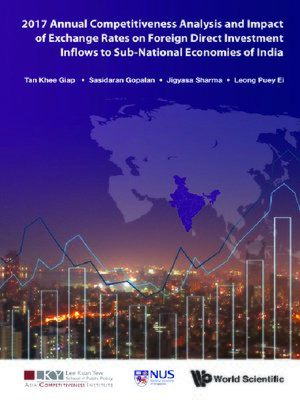 cover image of 2017 Annual Competitiveness Analysis and Impact of Exchange Rates On Foreign Direct Investment Inflows to Sub-national Economies of India